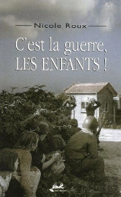 C'Est La Guerre, Les Enfants !