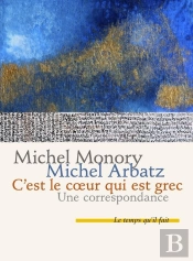 C'Est Le Coeur Qui Est Grec ; Une Correspondance