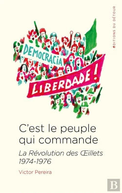 Bertrand.pt - C'Est Le Peuple Qui Commande - La Revolution Des Oeillets 1974-1976