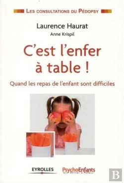 Bertrand.pt - C'Est L'Enfer À Table ; Quand Les Repas De L'Enfant Sont Difficiles