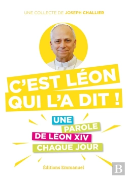 Bertrand.pt - C'Est Léon Qui L'A Dit ! : Une Parole De Léon Xiv Chaque Jour