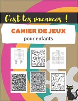 Bertrand.pt - C'Est Les Vacances ! Cahier De Jeux Pour Enfants - Mots Meles  Coloriages  Labyrinthes  Sudoku
