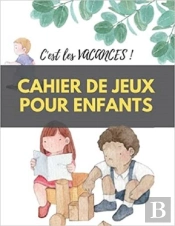 C'Est Les Vacances ! Cahier De Jeux Pour Enfants - Mots Meles  Coloriages  Labyrinthes  Sudoku