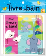C'Est L'Heure Du Bain ! Mon Livre De Bain