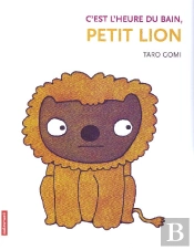 C'Est L'Heure Du Bain, Petit Lion
