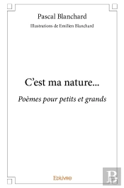 C'Est Ma Nature... : Poèmes Pour Petits Et Grands