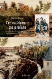 C'Est Ma Seigneurerie Que Je Réclame