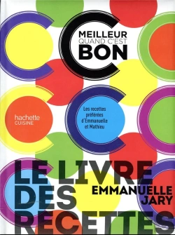 Bertrand.pt - C'Est Meilleur Quand C'Est Bon : Le Livre Des Recettes ; Les Recettes Préférées D'Emmanuelle Et Mathieu