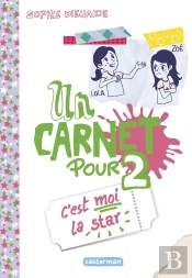 C'Est Moi La Star ; Un Carnet Pour Deux Tome 3