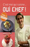 C'Est Moi Qui Cuisine... Oui Chef ! T.3