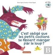 C'Est Obligé Que Les Petits Cochons Se Fassent Manger Par Le Loup ?