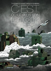 C'Est Où, Le Plus Loin D'Ici ? Tome 3