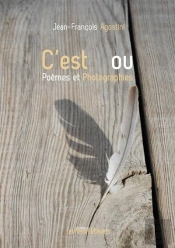 C'Est Ou ; Poèmes Et Photographies