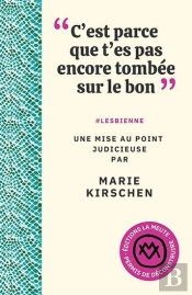 'C'Est Parce Que T'Es Pas Encore Tombée Sur Le Bon' : #Lesbienne