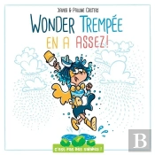 C'Est Pas Des Salades : Wonder Trempée En A Assez !