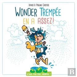 Bertrand.pt - C'Est Pas Des Salades : Wonder Trempée En A Assez !
