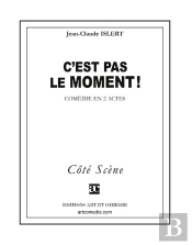 C'Est Pas Le Moment ! Comédies En 2 Actes