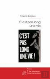 C'Est Pas Long Une Vie
