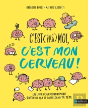 C'Est (Pas) Moi, C'Est Mon Cerveau
