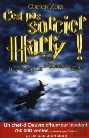 C'Est Pas Sorcier, Harry ! Le 7ème Livre N'Aura Pas Lieu