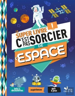 Bertrand.pt - C'Est Pas Sorcier : Le Super Livre De L'Espace