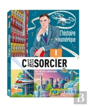 C'Est Pas Sorcier : L'Histoire Du Numérique