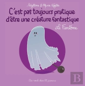 C'Est Pas Toujours Pratique D'Être Une Créature Fantastique Tome 7 : Le Fantôme