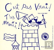 C'Est Pas Vrai ! T'As Menti !