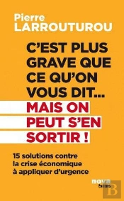 C'Est Plus Grave Que Ce Qu'On Vous Dit... Mais On Peut S'En Sortir !