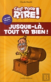 C'Est Pour Rire T.16 ; Jusque-Là, Tout Va Bien !