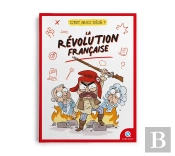 C'Est Quoi Déjà ? : La Révolution Française