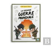 C'Est Quoi Déjà ? : La Seconde Guerre Mondiale