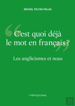 Bertrand.pt - C'Est Quoi Déjà Le Mot En Français ? Les Anglicismes Et Nous