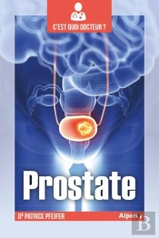 C'Est Quoi Docteur : La Prostate