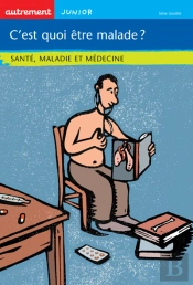 C'Est Quoi Etre Malade ?