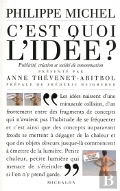 C'Est Quoi L'Idée ? ; Publicité, Création Et Société De Consommation