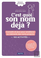 C'Est Quoi Son Nom Déjà ? Conseils Et Jeux Pour Améliorer Sa Mémoire Des Noms Propres