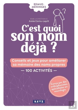 Bertrand.pt - C'Est Quoi Son Nom Déjà ? Conseils Et Jeux Pour Améliorer Sa Mémoire Des Noms Propres