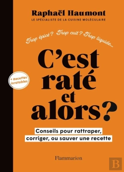 Bertrand.pt - C'Est Raté, Et Alors ? Conseils Pour Rattraper, Corriger Ou Sauver Une Recette