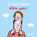 C'est Super D'être Petit!