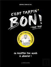 C'Est Tarpin Bon ! 40 Recettes Too Much À Dévorer !