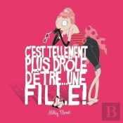 C'Est Tellement Plus Drôle D'Être Une Fille