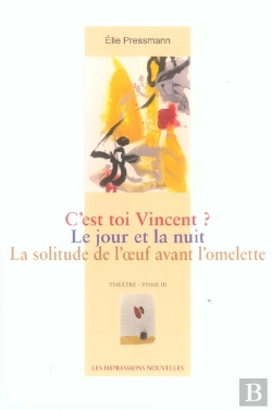 Bertrand.pt - C'Est Toi Vincent ? Le Jour Et La Nuit ; La Solitude De L'Oeuf Avant L'Omelette