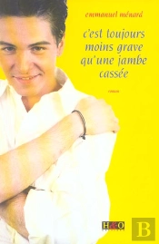C'Est Toujours Moins Grave Qu'Une Jambe Cassee