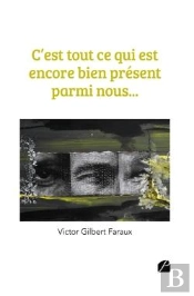 C'Est Tout Ce Qui Est Encore Bien Présent Parmi Nous...