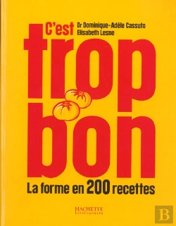 Bertrand.pt - C'Est Trop Bon ! La Forme En 200 Recettes