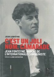 C'Est Un Joli Nom : Camarade ; Jean Fonteyne, Avocat Du Komintern