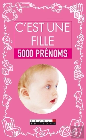 C'Est Une Fille ; 5000 Prénoms
