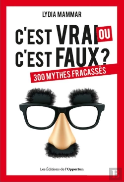 Bertrand.pt - C'Est Vrai Ou C'Est Faux ? 300 Mythes Fracassés