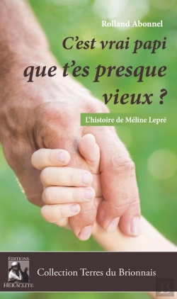 Bertrand.pt - C'Est Vrai Papi Que T'Es Presque Vieux ? L'Histoire De Méline Lepré